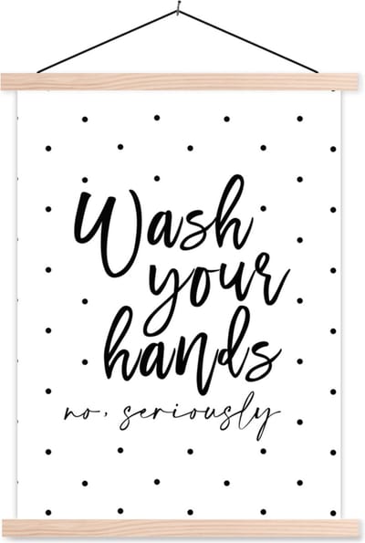 Posterhanger incl. Poster 87x120 cm - Schoolplaat - Spreuken - Quotes - Wash your hands no seriously - Handen - Stippen - Textielposter - Blanke latten