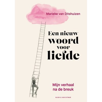Een Nieuw Woord Voor Liefde - Marieke van Ditshuizen