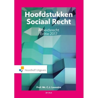 Hoofdstukken Sociaal Recht / 2017 - C.J. Loonstra