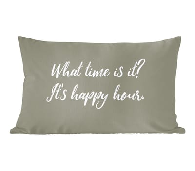 Sierkussens - Kussentjes Woonkamer - 60x40 cm - What time is it? It's happy hour - Spreuken - Quotes
