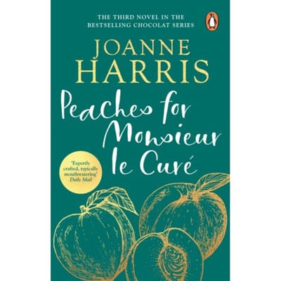 Peaches For Monsieur Le Cure (Chocolat 3) - Joanne Harris