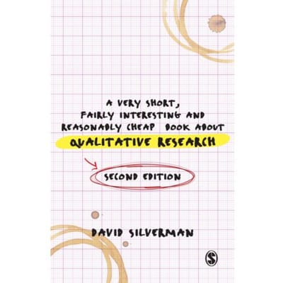 A Very Short, Fairly Interesting And Reasonably Cheap Book About Qualitative Research - Silverman, David