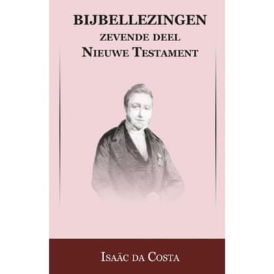 Nieuwe Testament / Gethsemane T/M Hemelvaart - Bijbellezingen - Isaac da Costa