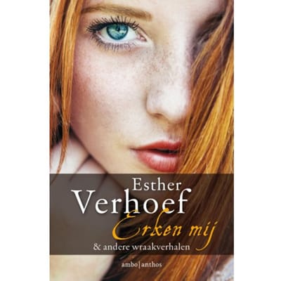 Erken Mij & Andere Wraakverhalen - Esther Verhoef