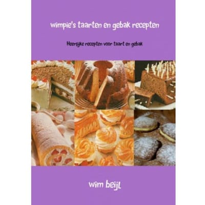 Wimpie's Taarten En Gebak Recepten - Wim Beijl
