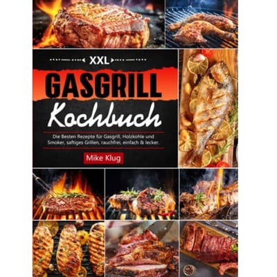 Xxl Gasgrill Kochbuch - Mike Klug