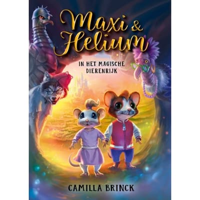 Maxi & Helium In Het Magische Dierenrijk - Maxi & Helium - Camilla Brinck