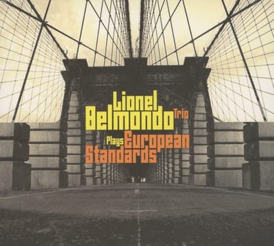 Lionel Belmondo Trio - Plays European Standards (CD)