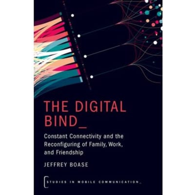 The Digital Bind - Studies In Mobile Communication - Jeffrey (Associate Professor at