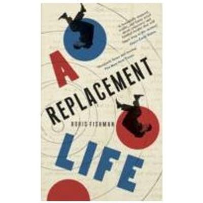 A Replacement Life - Boris Fishman