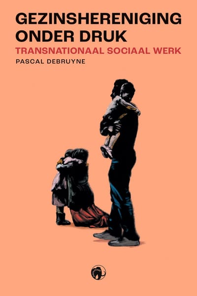 Gezinshereniging Onder Druk - Pascal Debruyne