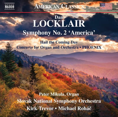 Peter Mikula, Slovak National Symphony Orchestra, Kirk Trevor - Locklair: Symphony No.2 America. Hail The Coming Day. Concerto For Organ And Orchestra. Phoenix (CD)