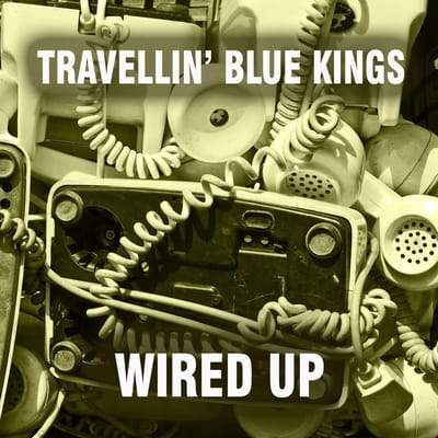 Travellin' Blue Kings - Wired Up (CD)