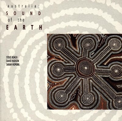 Steve Roach, David Hudson, Sarah Hopkins - Australia: Sound Of The Earth (CD)