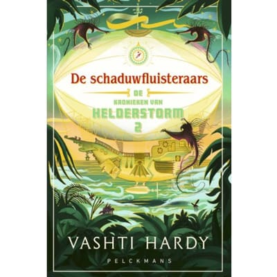 De Schaduwfluisteraars - De Kronieken Van Helderstorm - Vashti Hardy