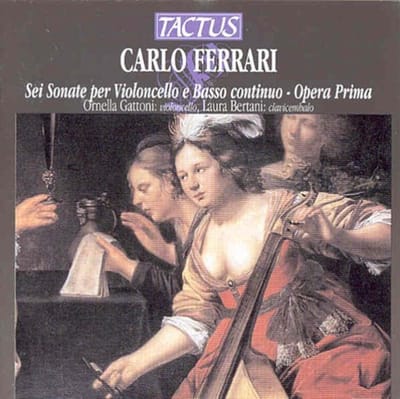 Laura Bertani, Ornella Gattoni - Ferrari: Sei Sonate Per Violoncello e Basso Continuo - Opera Prima (CD)