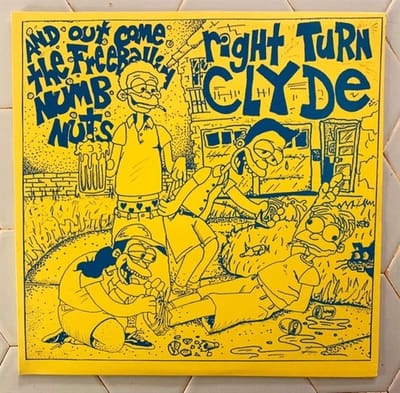 Right Turn Clyde - And Out Come The Freeballin Numb Nuts (LP)