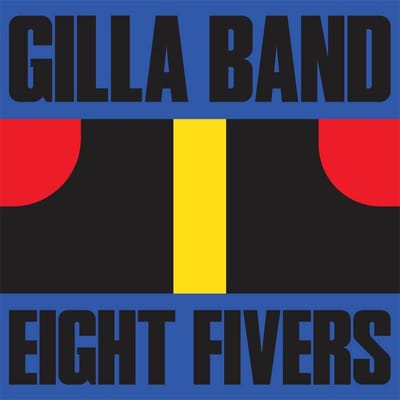 Gilla Band - Eight Fivers (7" Single) (Coloured Vinyl)