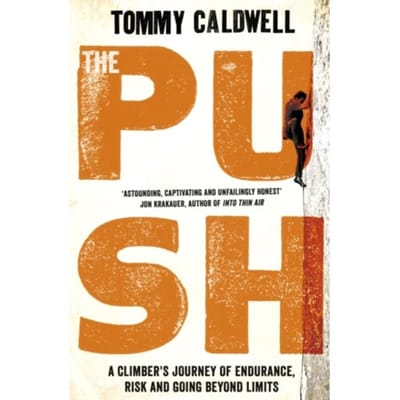 The Push - Tommy Caldwell