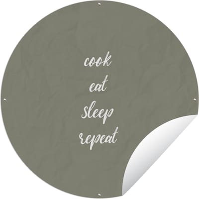 Tuincirkel Spreuken - Cook eat sleep repeat - Quotes - 60x60 cm - Ronde Tuinposter - Buiten