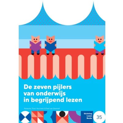 De Zeven Pijlers Van Onderwijs In Begrijpend Lezen - Stichting Lezen Reeks - Thoni Houtveen