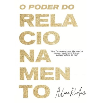 O Poder Do Relacionamento - Aline Rocha