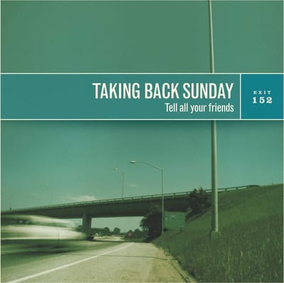 Tell All Your Friends - Taking Back Sunday