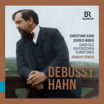 Christiane Karg, Gerold Huber, Chor Des Bayerischen Rundfunks, Howard Arman - Debussy / Hahn: French Vocal Music (CD)