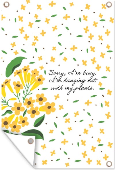 Muurdecoratie Bloemen - Sorry I'm busy I'm hanging out with my plants - Spreuken - Quotes - 120x180 cm - Tuinposter - Tuindoek
