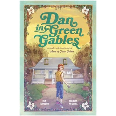 Dan In Green Gables: A Graphic Novel - Rey Terciero