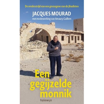 Een Gegijzelde Monnik - Jacques Mourad