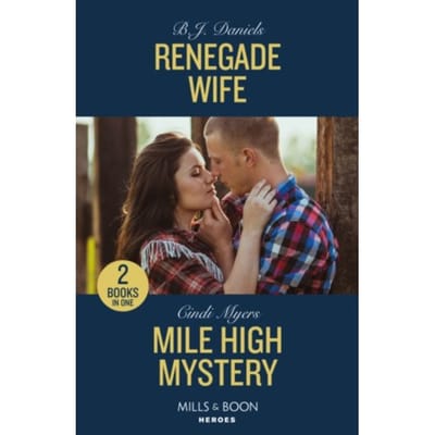 Renegade Wife / Mile High Mystery - Daniels, B.J.