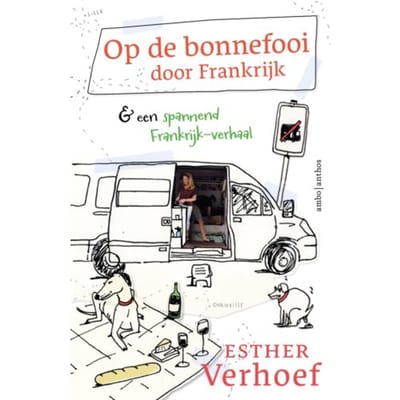 Op De Bonnefooi Door Frankrijk - Esther Verhoef