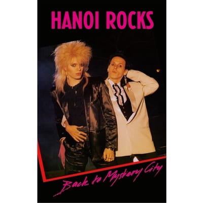 Hanoi Rocks - Back To Mystery City (MC)