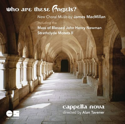 Capella Nova, Alan Tavener - MacMillan: Who Are These Angels? (CD)