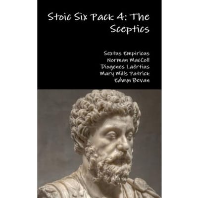 Stoic Six Pack 4: The Sceptics - Diogenes Laertius