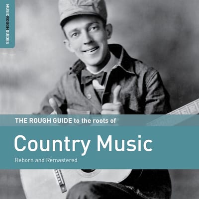 Various Artists - The Rough Guide To The Roots Of Country Music (Reborn And Remastered) (CD) (Remastered)