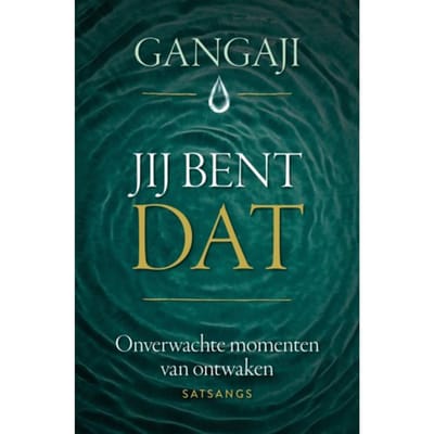 Jij Bent Dat - Gangaji