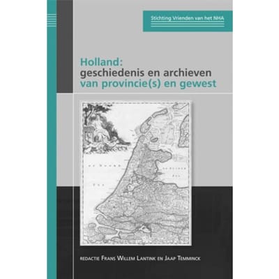 Holland: Geschiedenis En Archieven Van Provincie(S) En Gewest - Publicaties Van De