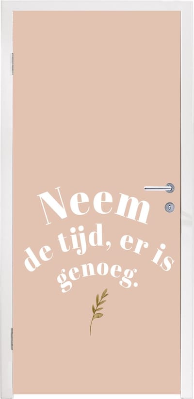 Deursticker Spreuken - Quotes - Neem de tijd, er is genoeg - Badkamer - 95x235 cm - Deurposter