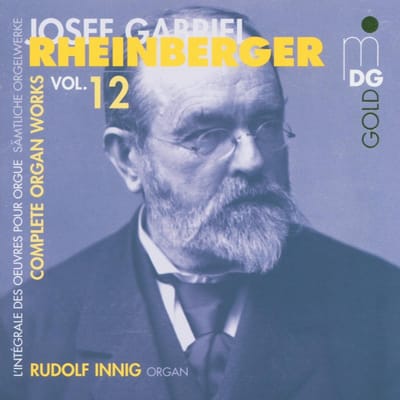 Rudolf Innig - Rheinberger: Complete Organ Works Vol. 12 (CD)