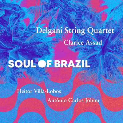 The Delgani String Quartet, Clarice Assad - Soul Of Brazil (CD)