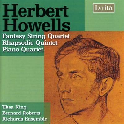 Thea King, Richards Piano Quartet, Richards Ensemble - Howells: Quartet In A Minor; Fantasy String Quartet; Rhapsodic Quintet (CD) (Remastered)