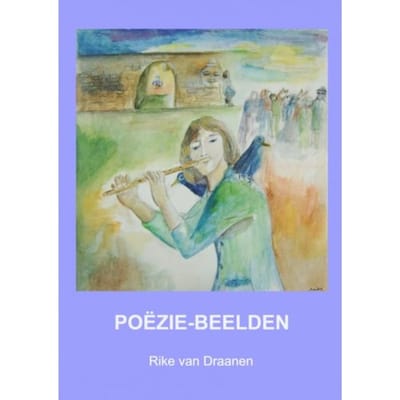 Poëzie-Beelden - Rike van Draanen