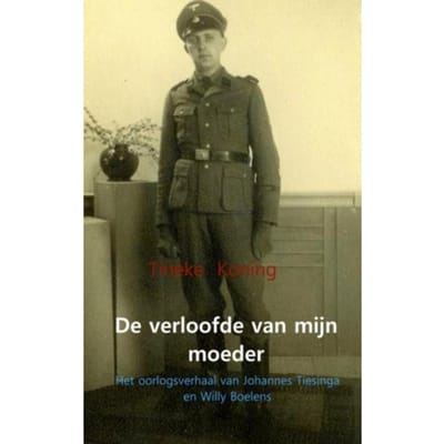 De Verloofde Van Mijn Moeder - Tineke Koning