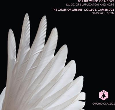 Choir Of Queens' College Cambridge, Silas Wollston - For The Wings Of A Dove (CD)