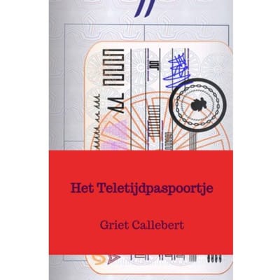 Het Teletijdpaspoortje - Griet Callebert