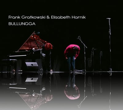 Frank Gratkowski & Elisabeth Harnik - Bullungga (CD)