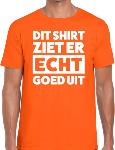 Dit shirt ziet er ECHT goed uit t-shirt oranje heren - tekst shirt voor heren - oranje kleding S