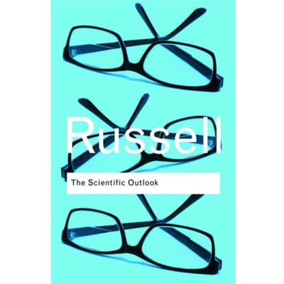 The Scientific Outlook - Routledge Classics - Russell, Bertrand